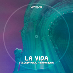 Freenzy Music, Bruno Bona - La Vida (Original Mix)