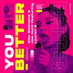 Alex Simmons & Joe Hunt ft Lauren G - You Better