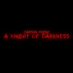 Carson Music - Knight Of Darkness (Official Audio)