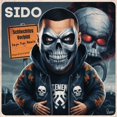 Sido - Schlechtes Vorbild (Zeyn Fun Edit) Hardtechno FREEDL