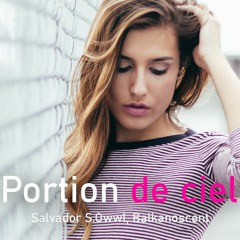 اغنية فرنسية روعة "Salvador S.Owwl, Balkanoscent - Portion de ciel" اجمل الاغاني فرنسية جديد 2022