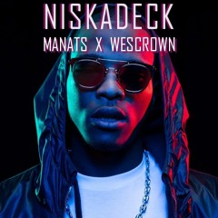 NISKADECK - [MANATS X WESCROWN]