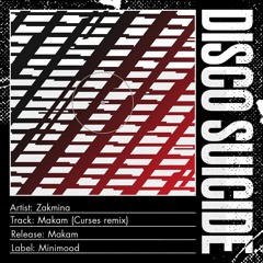 Zakmina - Makam (Curses Remix) [Minimood]