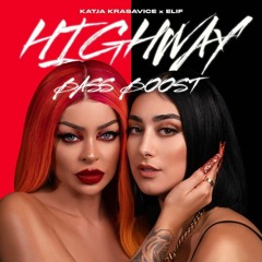 KATJA KRASAVICE x ELIF - HIGHWAY (0.90x Speed & Bass Boost)