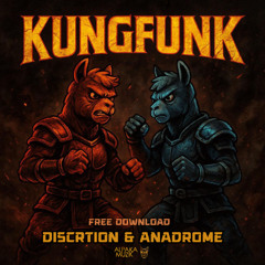 Descretion & Anadrome - KUNGFUNK (Original Mix) **FREE DOWNLOAD**