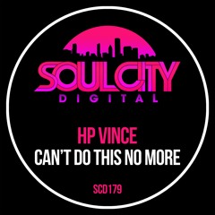 HP Vince - Cant Do This No More (Original Mix)