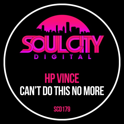 HP Vince - Cant Do This No More (Original Mix)