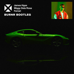 James Hype - Ferrari (BURNR BOOTLEG) FREE DOWNLOAD 🤩