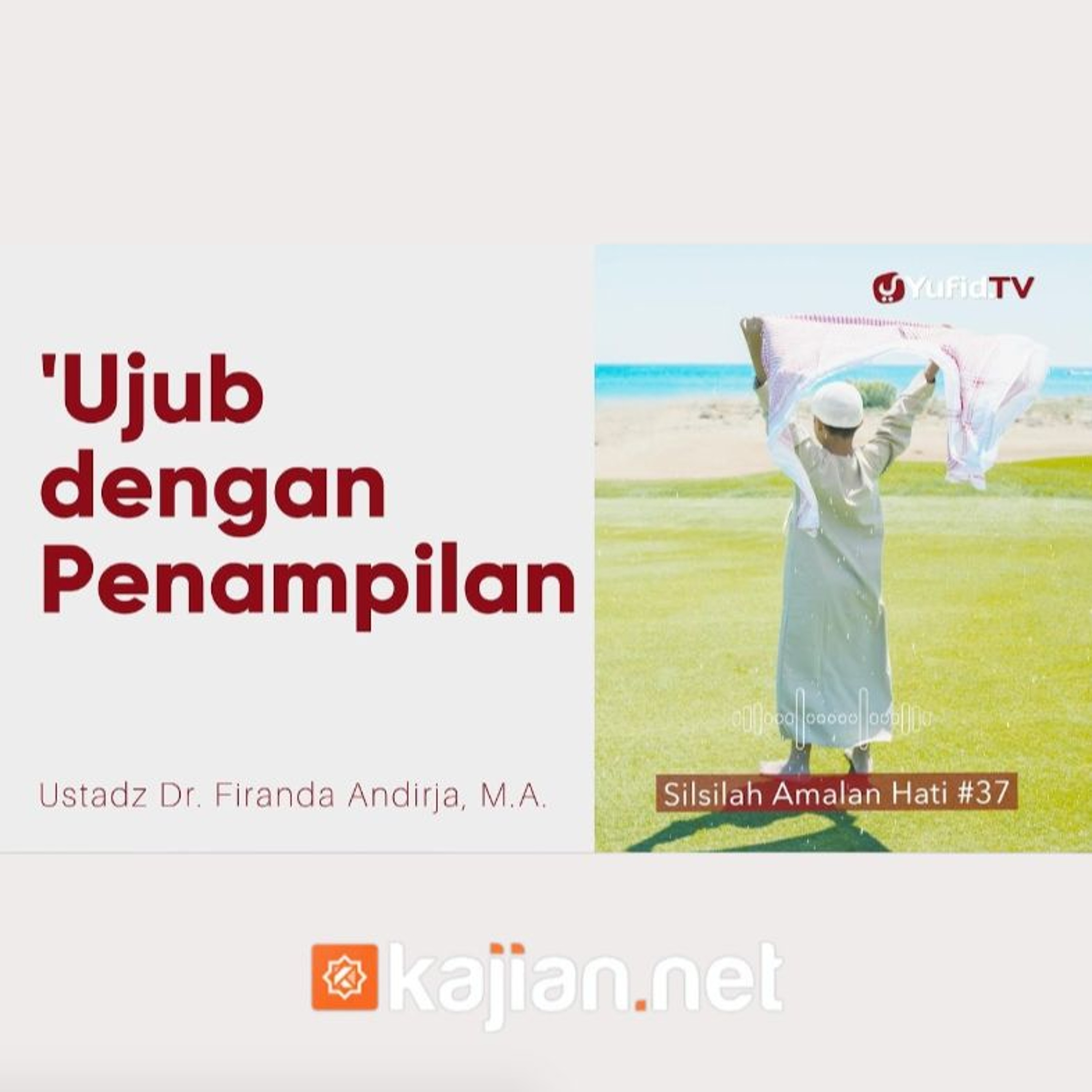 037. Ujub dengan Penampilan - Ustadz Dr. Firanda Andirja, M.A. episode artwork