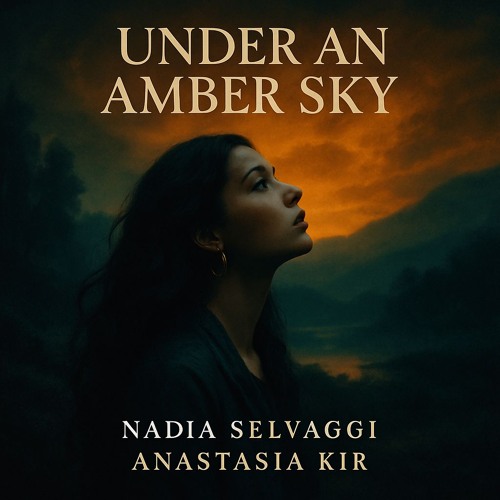 Under an Amber Sky by Anastasia Kir & Nadia Selvaggi