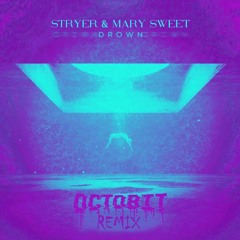 Stryer & Mary Sweet - Drown (Octobit Remix) FREE DOWNLOAD