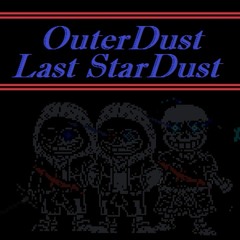 [My AU] OuterDust: Last StarDust Phase 1 OST: Always A Space Killer II