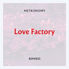 Metronomy - Love Factory (Chloé Remix)