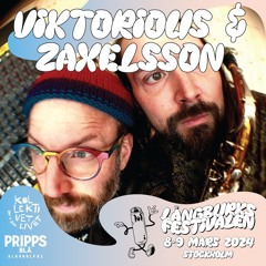 VIKTORIOUS & ZAXELSSON - LÅNGBURKSFESTIVALEN 2024-03-09