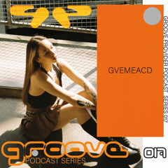 Groove Provider Podcast Series 017 - GVEMEACD