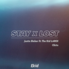 Stay - The Kid LAROI ft. Justin Bieber x LOST - Obito (Ekid Mashup)