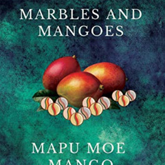 [View] EBOOK √ Marbles and Mangoes. Mapu Moe Mango by  Sione Tapani Mangisi [KINDLE P