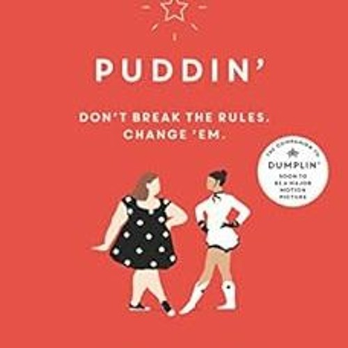 [VIEW] [PDF EBOOK EPUB KINDLE] Puddin' (Dumplin' Book 2) by Julie Murphy 📨