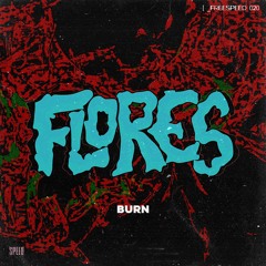 FREESPEED: Flores - Burn