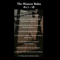 Moscow Rules: (#'s 1 - 10) ©
