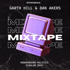 Garth Hill & Dan Akers | Gigalum 2015 [Throwback]
