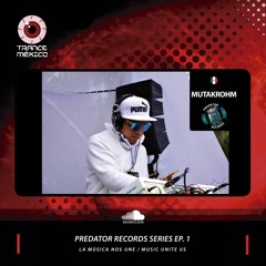 Mutakrohm / Predator Records Series Ep. 1 (Trance México)