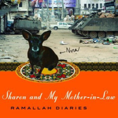 [Download] KINDLE ✓ Sharon and My Mother-in-Law: Ramallah Diaries by  Suad Amiry [EPU