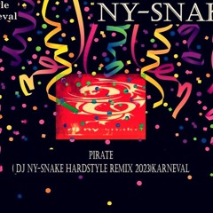 Pirate ( Dj Ny - Snake Hardstyle Remix 2023)Karneval