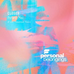 Peter Mac - Closer (Deephope Remix)