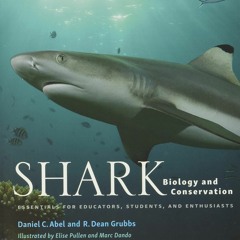 [PDF READ ONLINE] Shark Biology and Conservation: Essentials for Educators, Stud