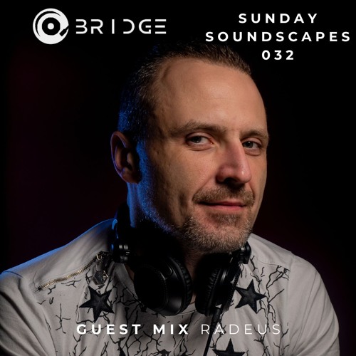 Sunday Soundscapes 032 - Guest Mix RADEUS