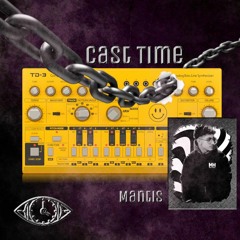 CAST TIME PODCAST 001 // MANTIS