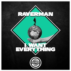 Raverman - I Want Everything
