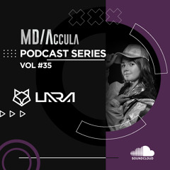 MDAccula Podcast Series vol#35 - Larinha
