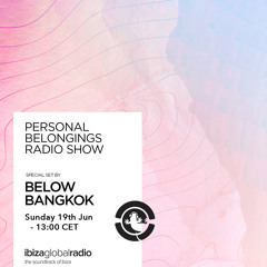 Personal Belongings Radioshow 79 @ Ibiza Global Radio Mixed By Below Bangkok