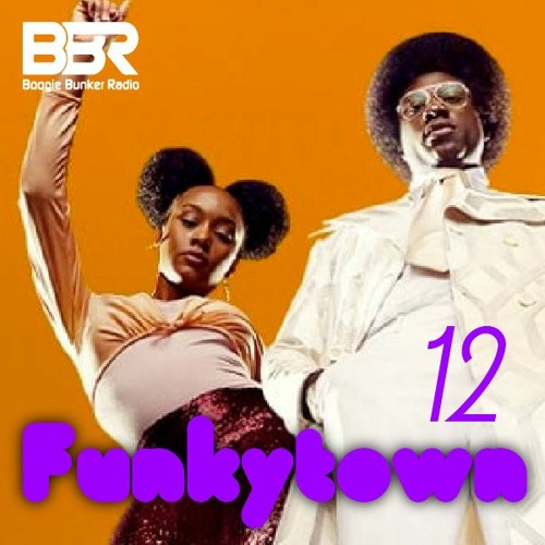 Funkytown 12 @ Boogie Bunker Radio