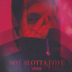 Not Alotta Love(demo)