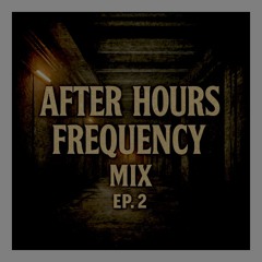 After Hours Frequency Mix EP 2
