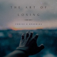 Fericz x Sphericz - The Art Of Losing