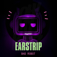 Earstrip - Bad Robot (Original Mix) [OH! MY BASS]