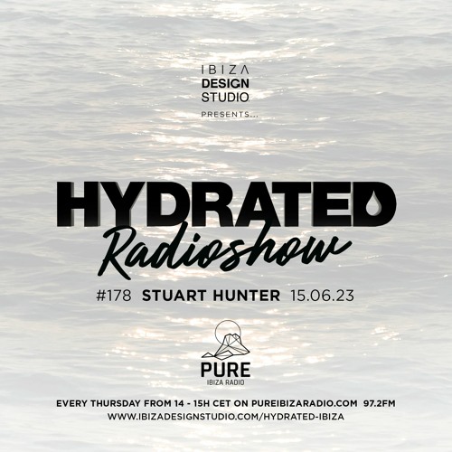 HRS178 - STUART HUNTER - Hydrated Radio show on Pure Ibiza Radio - 15.06.23