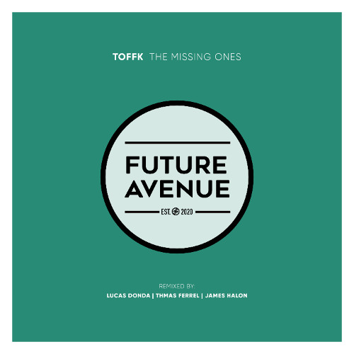 Toffk - The Missing Ones [Future Avenue]