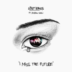 I Miss The Future (feat. Jordan Shaw)
