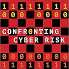 Read PDF 💖 Confronting Cyber Risk: An Embedded Endurance Strategy for Cybersecurity
