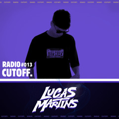 Radio Cutoff. #013 - Lucas Martins (BR)