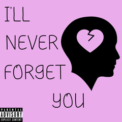 I’ll Never Forget You ft. Pluto. (Resturaunt Beats)