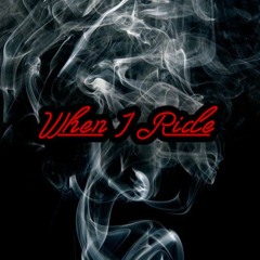 When I Ride