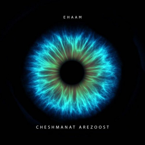 Ehaam-Cheshmanat Arezoost