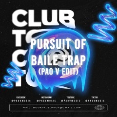 Pursuit of Bailetrap (Pao V Edit) [CLUBTOOL] *PREVIEW*