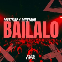 Mattfire & Montaud - Bailalo [OUT NOW]